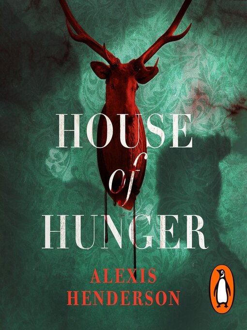 Title details for House of Hunger by Alexis Henderson - Available